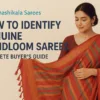 indentify Genuine handloom saree (1)