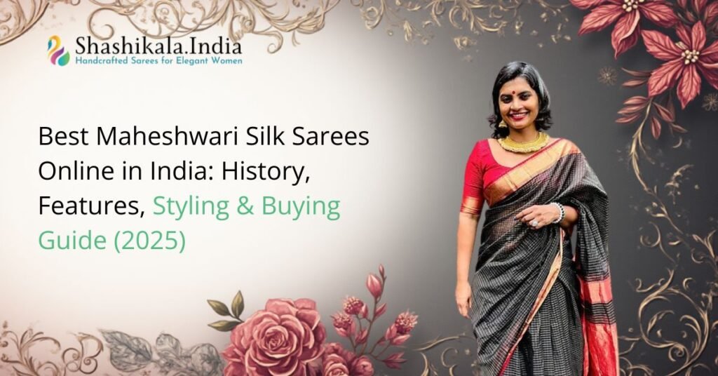Best Maheshwari Silk Sarees Online in India History, Features, Styling & Buying Guide (2025)