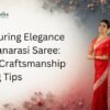 The Enduring Elegance of the Banarasi Saree History, Craftsmanship & Styling Tips